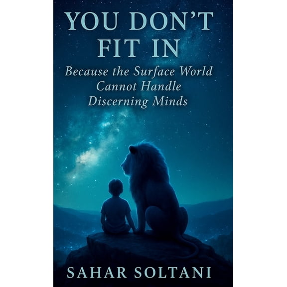 You Don't Fit in: Because the Surface World Cannot Handle Discerning Minds, (Hardcover)
