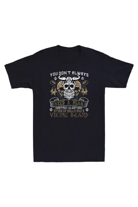 You Don't Always Need A Plan Funny Viking Beard Norse Mythology Unisex T-Shirt