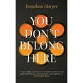 thumbnail image 1 of You Don't Belong Here, (Paperback), 1 of 1