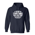 thumbnail image 1 of You Don't Do Stupid Things While Young You'll Have Nothing To Smile About When Old Sarcastic Novelty Gift Idea Adult Humor Funny Men's Hoodies, 1 of 3