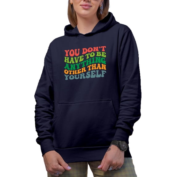 You Don't Have to Be Anything Other Than Yourself, Being Unique Quote, Groovy Retro Wavy Text Merch Gift, Navy Blue Hooded Sweatshirt or Hoodie, Medium