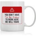 thumbnail image 1 of You Don't Have To Be Crazy - 11oz and 15oz Funny Coffee Mugs - The Best Funny Gift for Friends and Colleagues - Coffee Mugs and Cups with Sayings by, 1 of 6