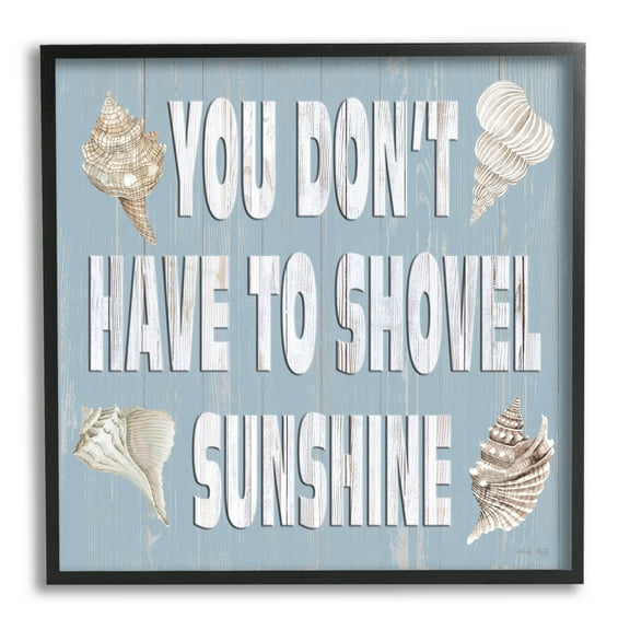 You Don't Have To Shovel Sunshine Phrase Holiday Graphic Art Black Framed Art Print Wall Art