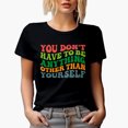 thumbnail image 1 of You Don't Have to Be Anything Other Than Yourself, Being Unique Quote, Groovy Retro Wavy Text Merch Gift, Black T-Shirt, Small, 1 of 5