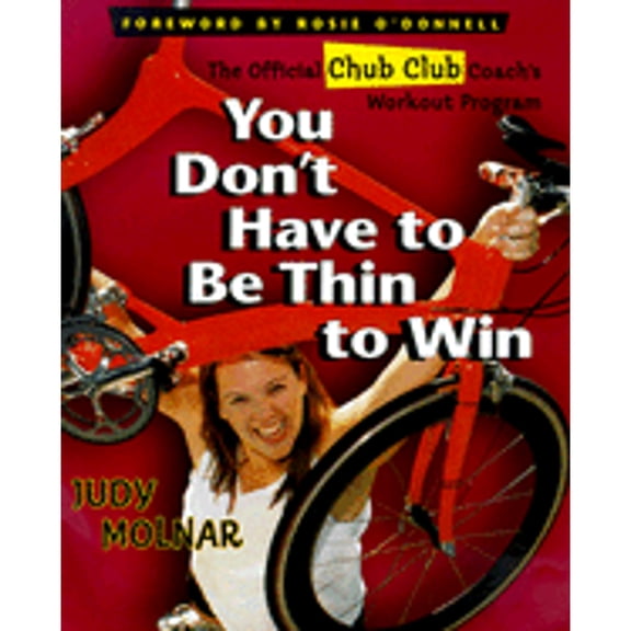 Pre-Owned You Don't Have to Be Thin to Win : The Official Chub Club Coach's Workout Program