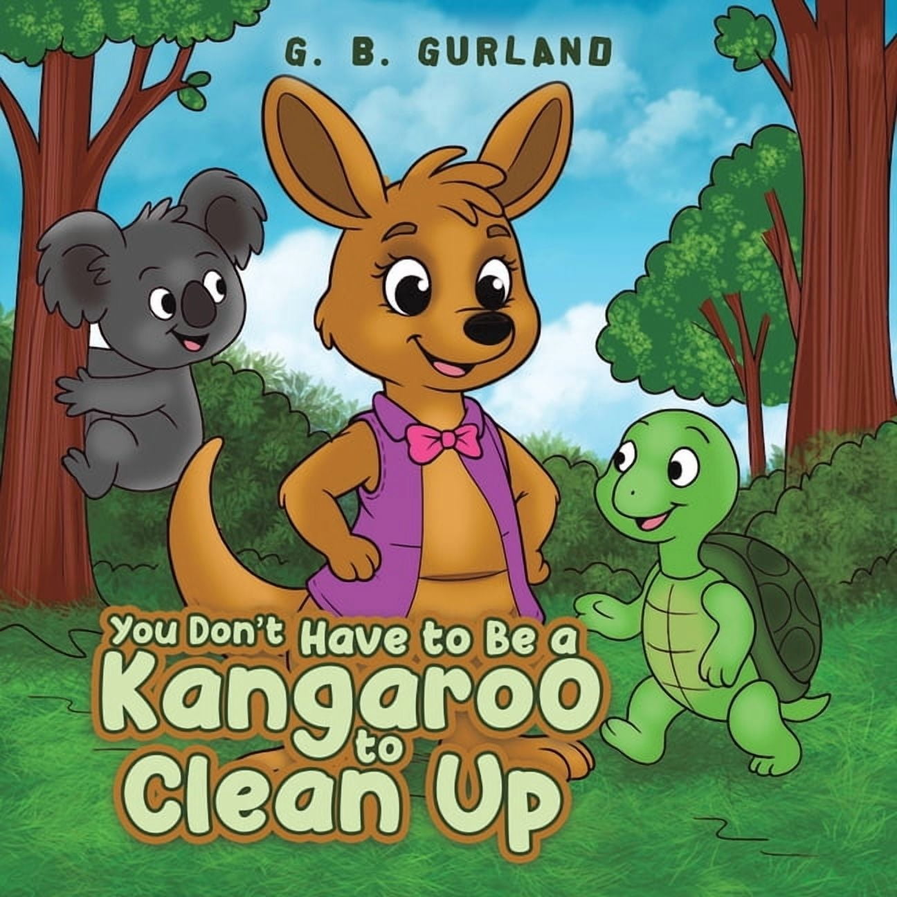 You Don't Have to Be a Kangaroo to Clean Up, (Paperback)