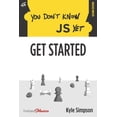 thumbnail image 1 of You Don't Know Js Yet You Don't Know JS Yet: Get Started, Book 1, (Paperback), 1 of 1