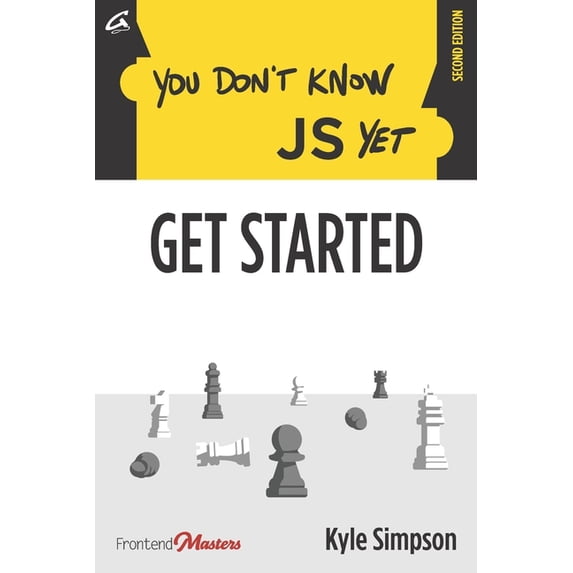 You Don't Know Js Yet You Don't Know JS Yet: Get Started, Book 1, (Paperback)