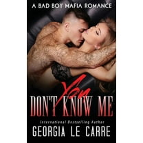 You Don't Know Me: A Bad Boy Mafia Romance (Paperback) by Caryl Milton, Nicola Rhead, Is Creations