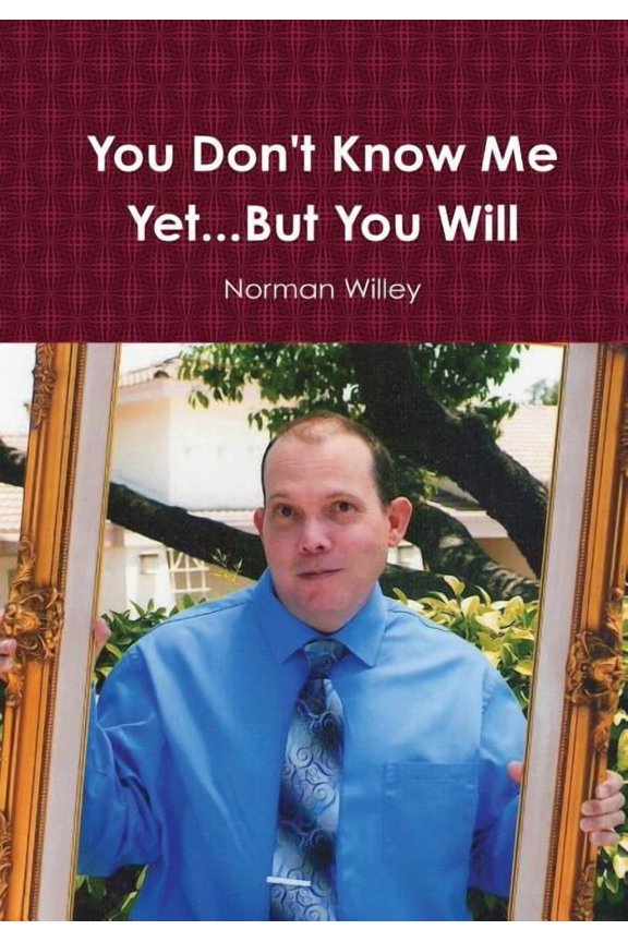 You Don't Know Me Yet...But You Will, (Hardcover)