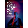 thumbnail image 1 of You Don't Know Who You Are: For the Church Musician & Singer, (Paperback), 1 of 1