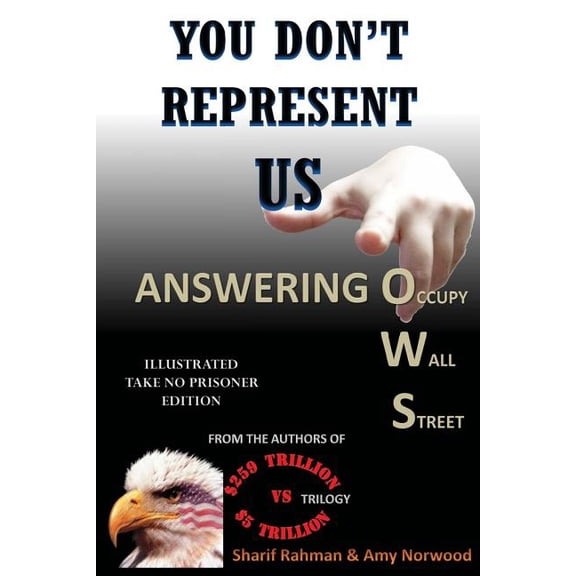 YOU DON'T REPRESENT US - Answering Occupy Wall Street, (Paperback)