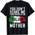 thumbnail image 1 of You Don't Scare Me I Was Raised By An Italian Mother America T-ShirtMen and women, Black T-shirt, size: Extra large, 1 of 4