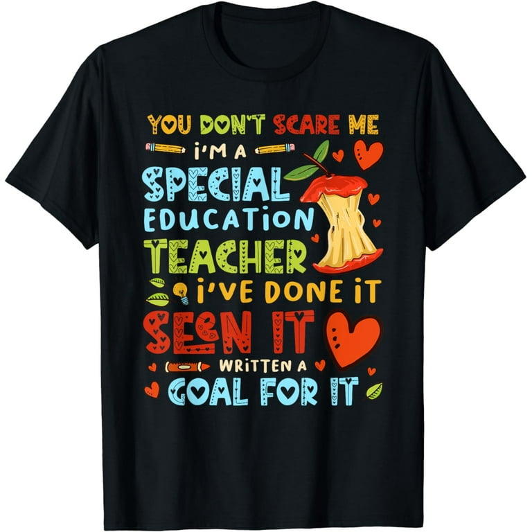 You Don't Scare Me I'm A Teacher T-Shirt You Don't Scare Me I'm A Teacher T-Shirt