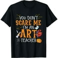 thumbnail image 1 of You Don't Scare Me I'm An Art Teacher Halloween Funny T-Shirt, 1 of 3