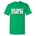 thumbnail image 1 of You Don't Scare Me Sarcastic Humor Graphic Tees Gift For Mens Novelty Funny T Shirt, 1 of 5
