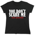 thumbnail image 1 of You Don't Scare Me Sarcastic Humor Novelty Funny Women's Casual Tees, 1 of 3