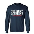 thumbnail image 1 of You Don't Scare Me Sarcastic Humor Novelty Men's Long Sleeve Shirts, 1 of 3