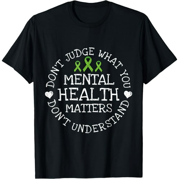You Don't Understand Mental Health Awareness Green Ribbon T-Shirt,Black