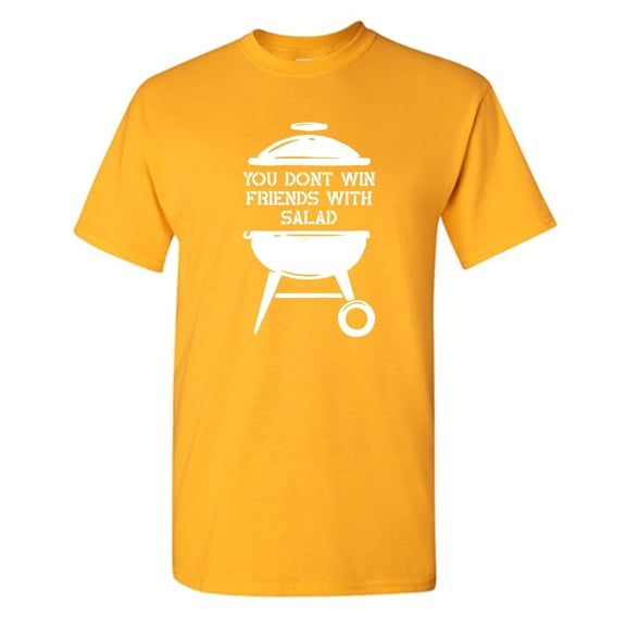 You Don't Win Friends With Salad Sarcastic Humor Graphic Novelty Funny T Shirt