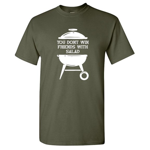 You Don't Win Friends With Salad Sarcastic Humor Graphic Novelty Funny T Shirt