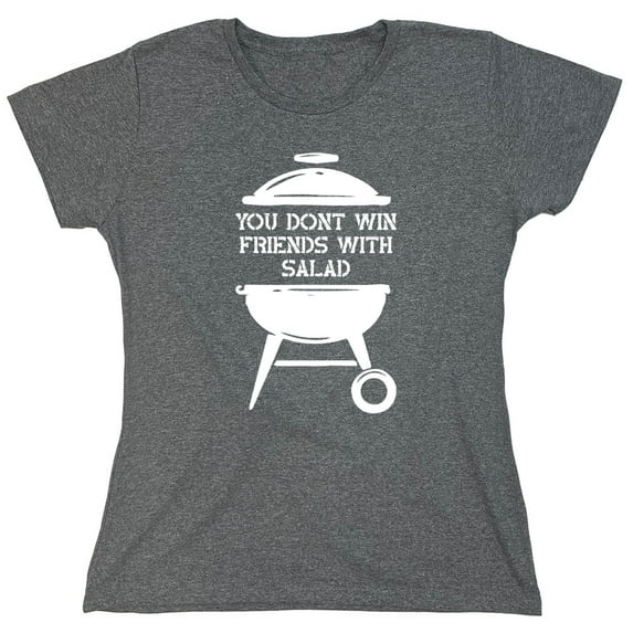 You Don't Win Friends With Salad Sarcastic Humor Novelty Funny Women's Casual Tees