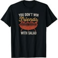 thumbnail image 1 of You Don't Win Friends With Salad Shirt BBQ Grilling Gift T-Shirt, 1 of 4
