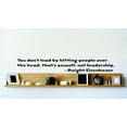 thumbnail image 1 of You Dont Lead By Hitting People Over The Head, Thats Assault, Not Leadership.Dwight Eisenhower Wall Decal 22x22, 1 of 1