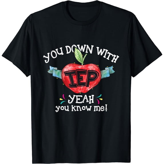 You Down With IEP Yeah You Know Me Special Education Teacher T-Shirt Black Medium