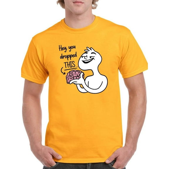 You Dropped This! T-Shirt Men -Smartprints Designs, Male Small