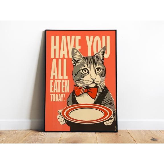Have You Eaten Today Poster Kitchen Wall Art Funny Quote Print Retro Art Poster Kitchen Nook Decor Trendy Art Hungry Cat Wall Art Modern Wall Decor Wall Art