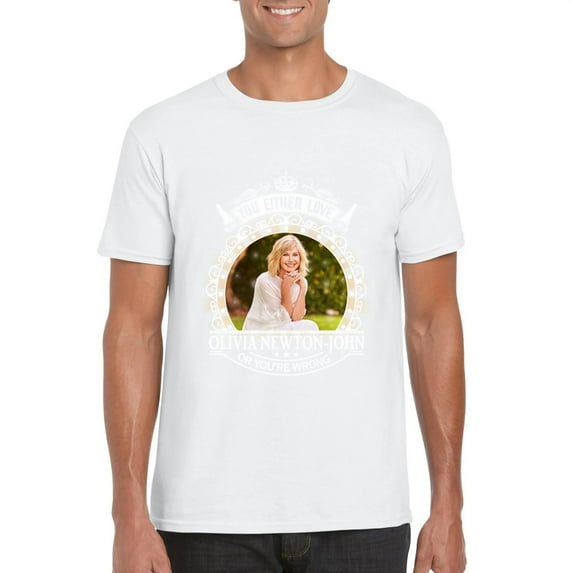 You Either Love Olivia Newton John Or Youre Wrong Funny T-Shirt, for men & women, up to size 5XL