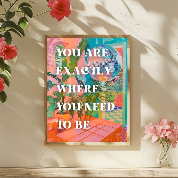 You Are Exactly Where You Need To Be Print - Disco Ball Print - 1970S Print - Trendy Typography Print - Eclectic Disco Print Wall Art Modern Wall Decor Art