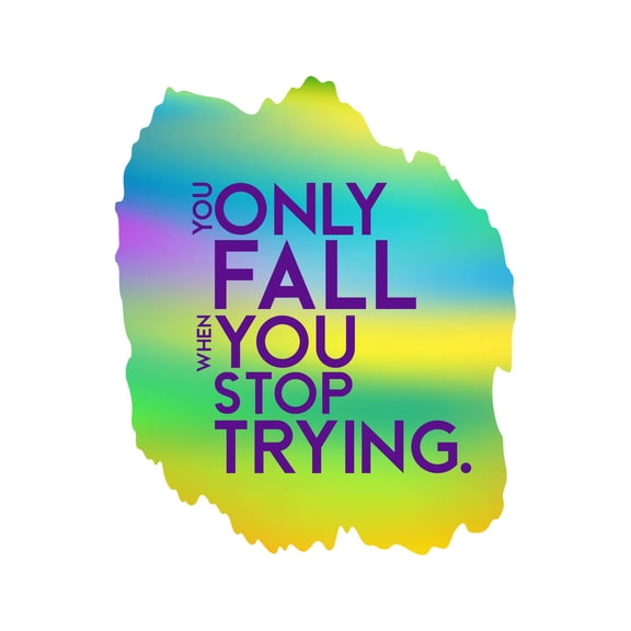 You Only Fall When You Stop Trying Motivational Quote Vinyl Wall Watercolor Design Wall Art Sticker Designs Vinyl Stickers For Home House Walls Rooms Windows Bedroom Decoration Size (12x12 inch)