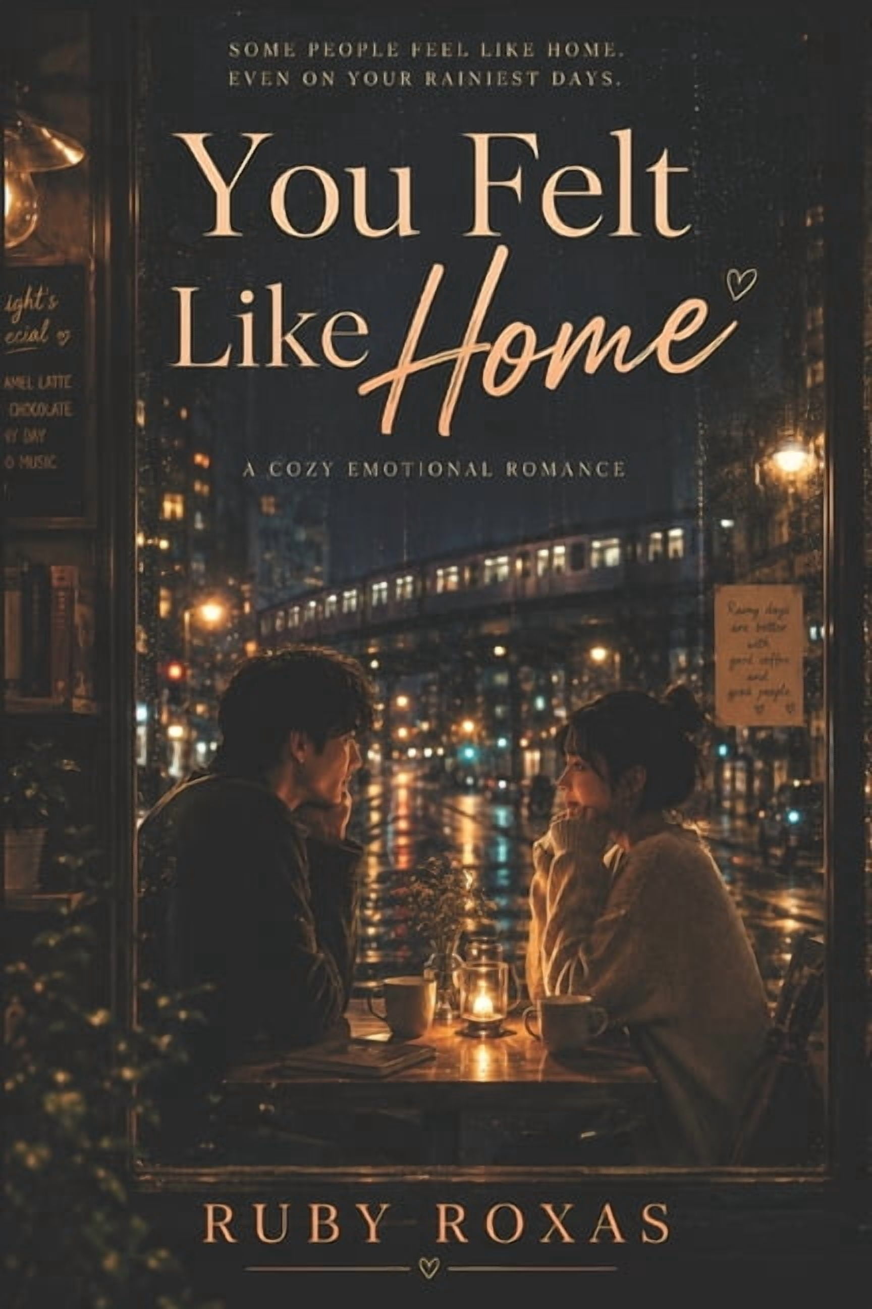 You Felt Like Home A Heartwarming Slow-Burn Romance Novel Ruby Roxas, (Paperback)