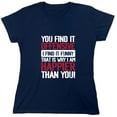 thumbnail image 1 of You Find It O**ensive I Find It Funny Sarcastic Humor Novelty Funny Women's Casual Tees, 1 of 3