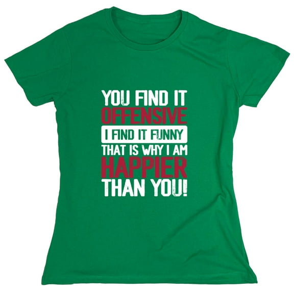 You Find It O**ensive I Find It Funny Sarcastic Humor Novelty Funny Women's Casual Tees