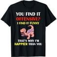 thumbnail image 1 of You Find It Offensive, I Find It Funny Dinosaur Design T-Shirt, 1 of 5