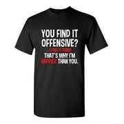You Find It Offensive I Find It Funny Sarcastic Humor Graphic Novelty Funny Tall T Shirt