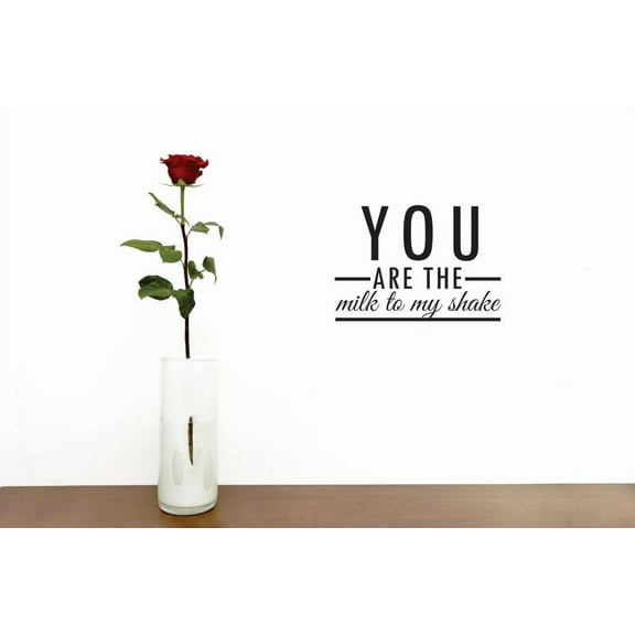 Unique Home Wall Stickers You Are The Milk To My Shake Decal for Bedroom Living Room Nursery - Size: 12 In x 18 In