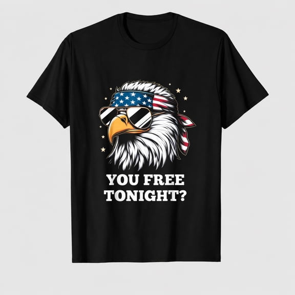 You Free Tonight Funny 4th of July teesYou Free Tonight 4th of July Funny Independence Day T-Shirt