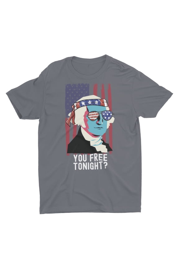 You Free Tonight ? George Washington 4th of July Unisex T-Shirt