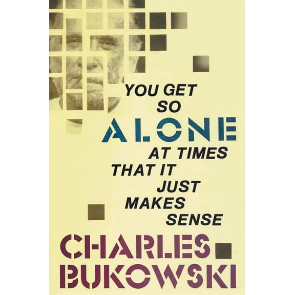 You Get So Alone at Times That It Just Makes Sense, (Paperback)