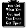 thumbnail image 1 of You Get What You Get And You Don't Get Upset BLACK Aluminum Composite Sign - 20"x24", 1 of 8