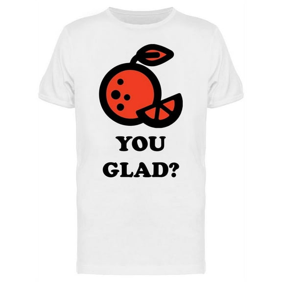 You Glad Slogan Tee Men's -GoatDeals Designs