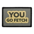 thumbnail image 1 of You Go Fetch - Removable Patch, 1 of 3