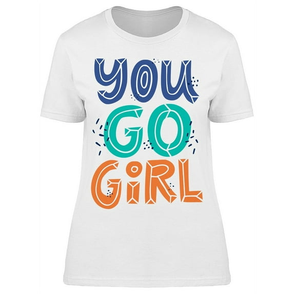 You Go Graphic Tee Women's -Image by Shutterstock