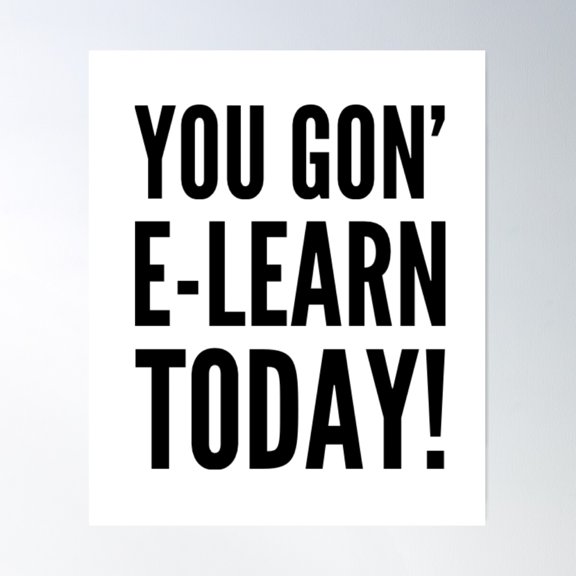 You Gon' E-Learn Today! - Quarantine Teacher Zoom University Virtual Learning I Miss You Covid 2020 Teacher Life Poster Wall Art, Modern Wall Decor, 12x18 UNFRAMED