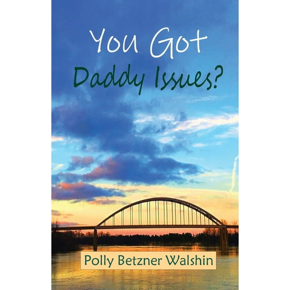 You Got Daddy Issues?, (Paperback)