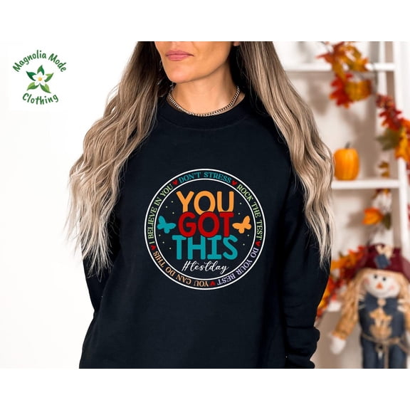 You Got This Sweatshirt, Test Day Sweat, Testing hoodie, Back to School Sweat, Boho Sweatshirt, Teacher Team Sweats, Teacher Testing sweats SWEATSHIRT All Size S-5XL